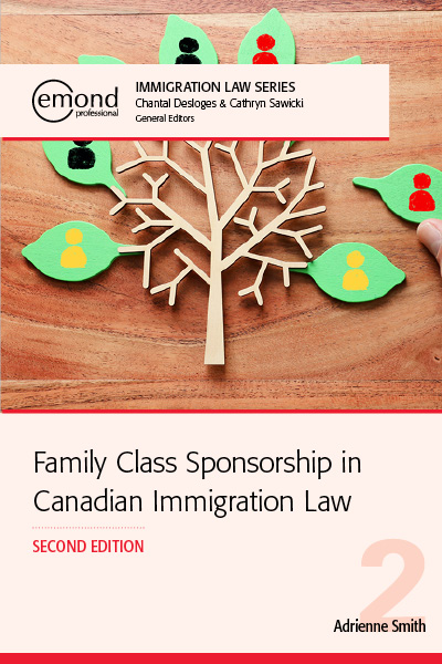 Family Class Sponsorship in Canadian Immigration Law, 2nd Edition