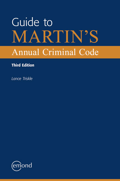 Guide to Martin's Annual Criminal Code, 3rd Edition