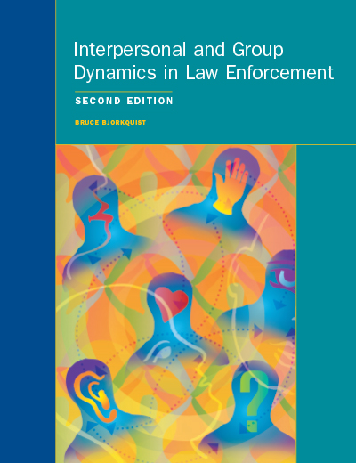 Interpersonal and Group Dynamics in Law Enforcement, 2nd Edition